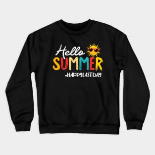 Hello Summer  Last Day Of School Teacher Student Crewneck Sweatshirt